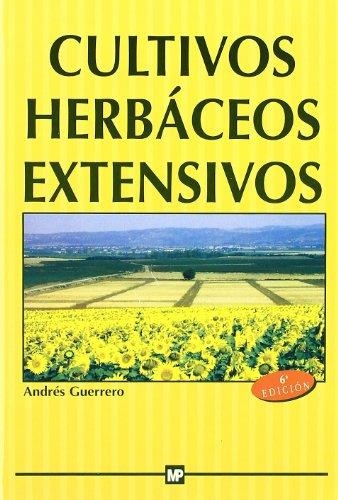 CULTIVOS HERBACEOS EXTENSIVOS | 9788471147974 | GERRERO, ANDRES | Llibreria Aqualata | Comprar llibres en català i castellà online | Comprar llibres Igualada