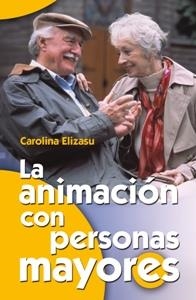 ANIMACION PARA PERSONAS MAYORES | 9788483162163 | ELISAZU, CAROLINA | Llibreria Aqualata | Comprar llibres en català i castellà online | Comprar llibres Igualada