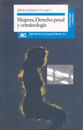 MUJERES,DERECHO PENAL Y CRIMINOLOGIA | 9788432308345 | ELENA LARRAURI | Llibreria Aqualata | Comprar llibres en català i castellà online | Comprar llibres Igualada