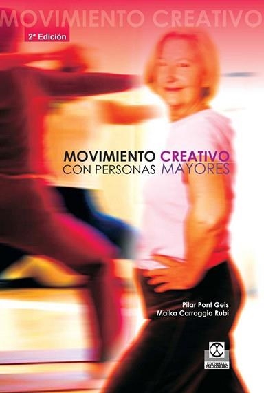 MOVIMIENTO CREATIVO CON PERSONAS MAYORES | 9788480195089 | PONT GEIS, PILAR; CARROGGIO RUBI, MAIKA | Llibreria Aqualata | Comprar llibres en català i castellà online | Comprar llibres Igualada