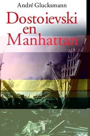 DOSTOIEVSKI EN MANHATTAN (PENSAMIENTO) | 9788430604845 | GLUCKSMANN, ANDRE | Llibreria Aqualata | Comprar llibres en català i castellà online | Comprar llibres Igualada