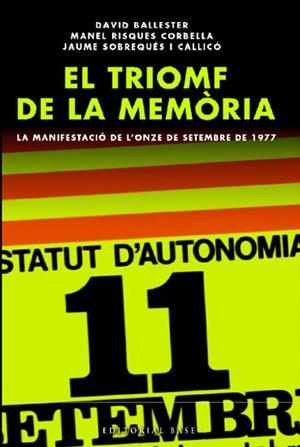 TRIOMF DE LA MEMORIA. LA MANIFESTACIO DE L'ONZE DE SET.1977 | 9788485031184 | BALLESTER, DAVID / RIQUES, MANEL / SOBREQUES, JAUM | Llibreria Aqualata | Comprar llibres en català i castellà online | Comprar llibres Igualada