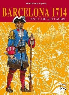 BARCELONA 1714 L'ONZE DE SETEMBRE | 9788421827239 | GARCIA I QUERA, ORIOL | Llibreria Aqualata | Comprar llibres en català i castellà online | Comprar llibres Igualada