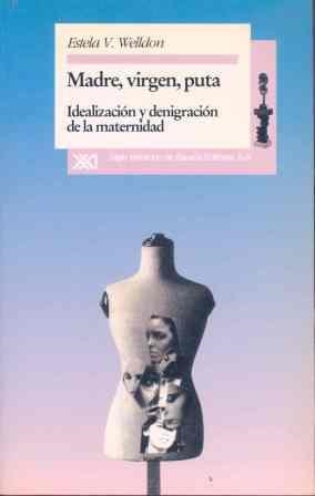 MADRE, VIRGEN, PUTA IDEALIZACION Y DENIGRACION DE | 9788432308185 | WELLDON, ESTELA | Llibreria Aqualata | Comprar llibres en català i castellà online | Comprar llibres Igualada