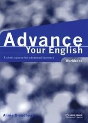 ADVANCE YOUR ENGLISH WORKBOOK | 9780521597760 | BROADHEADM, ANNIE | Llibreria Aqualata | Comprar llibres en català i castellà online | Comprar llibres Igualada