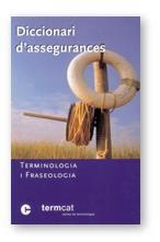 DICCIONARI D'ASSEGURANCES. TERMINOLOGIA I FRASEOLOGIA | 9788439355199 | Llibreria Aqualata | Comprar llibres en català i castellà online | Comprar llibres Igualada