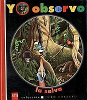 SELVA, LA (YO OBSERVO 15) | 9788434886087 | DELAFOSSE, CLAUDE / JEUNESSE, GALLIMARD | Llibreria Aqualata | Comprar llibres en català i castellà online | Comprar llibres Igualada