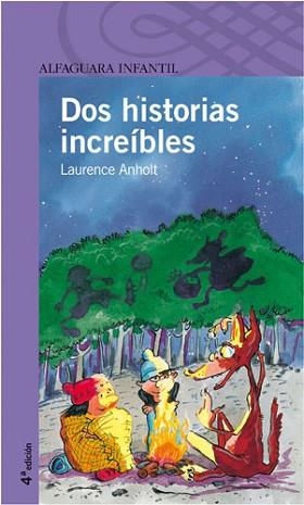 DOS HISTORIAS INCREIBLES (PROXIMA PARADA 8 AÑOS) | 9788420465395 | ANHOLT, LAURENCE | Llibreria Aqualata | Comprar llibres en català i castellà online | Comprar llibres Igualada