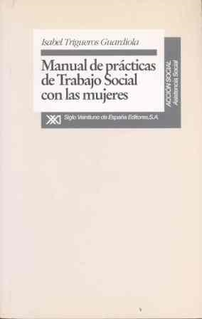 MANUAL DE PRACTICAS DE TRABAJO SOCIAL CON MUJERES | 9788432308871 | TRIGUEROS GUARDIOLA, ISABEL | Llibreria Aqualata | Comprar llibres en català i castellà online | Comprar llibres Igualada