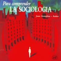 PARA COMPRENDER LA SOCIOLOGIA | 9788471517005 | González Anleo, Juan | Llibreria Aqualata | Comprar llibres en català i castellà online | Comprar llibres Igualada