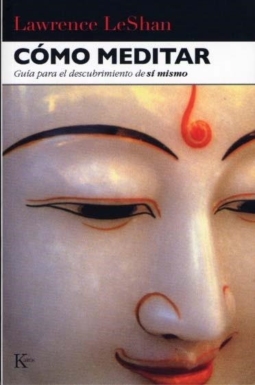 COMO MEDITAR.GUIA PARA EL DESCUBRIMIENTO DE SI MIS | 9788472451599 | LESAHN, LAWRENCE | Llibreria Aqualata | Comprar llibres en català i castellà online | Comprar llibres Igualada