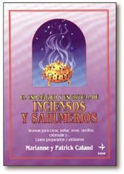 USO MAGICO Y ESPIRITUAL DE INCIENSOS Y SAHUMERIOS | 9788476409039 | CALAND, MARIANNE Y PATRICK | Llibreria Aqualata | Comprar llibres en català i castellà online | Comprar llibres Igualada