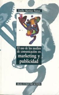 USO DE LOS MEDIOS DE COMUNICACION EN MARKETING Y P | 9788476007280 | MARTINEZ RAMOS, EMILIO | Llibreria Aqualata | Comprar llibres en català i castellà online | Comprar llibres Igualada