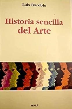 HISTORIA SENCILLA DEL ARTE | 9788432134173 | BOROBIO, LUIS | Llibreria Aqualata | Comprar llibres en català i castellà online | Comprar llibres Igualada