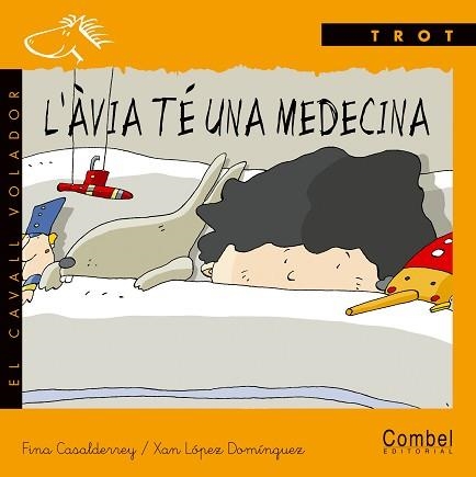 AVIA TE UNA MEDECINA, L' (SERIE TROT) | 9788478646531 | CASALDERREY, FINA / LOPEZ DOMINGUEZ, XAN | Llibreria Aqualata | Comprar libros en catalán y castellano online | Comprar libros Igualada