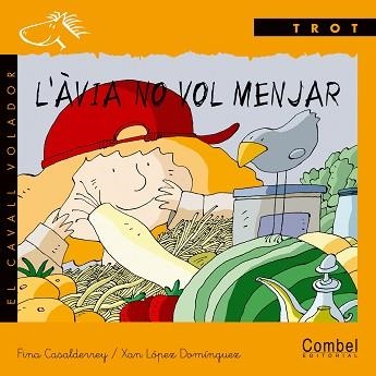 AVIA NO VOL MENJAR (SERIE TROT) | 9788478646548 | CASALDERREY, FINA / LOPEZ DOMINGUEZ, XAN | Llibreria Aqualata | Comprar libros en catalán y castellano online | Comprar libros Igualada