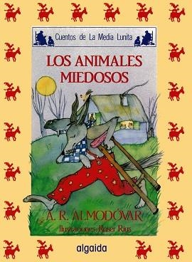 ANIMALES MIEDOSOS, LOS | 9788476470145 | Rodríguez Almodóvar, Antonio | Llibreria Aqualata | Comprar llibres en català i castellà online | Comprar llibres Igualada