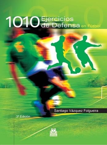 1010 EJERCICIOS DE DEFENSA EN FUTBOL | 9788480192323 | VAZQUEZ FOLGUEIRA, SANTIAGO | Llibreria Aqualata | Comprar llibres en català i castellà online | Comprar llibres Igualada