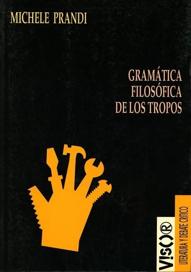 GRAMATICA FILOSOFICA DE LOS TROPOS | 9788477747192 | PRANDI, MICHELE | Llibreria Aqualata | Comprar llibres en català i castellà online | Comprar llibres Igualada