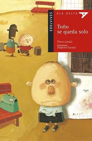 TOÑO SE QUEDA SOLO (ALA DELTA ROJO 3) | 9788426348517 | LENAIN, THIERRY | Llibreria Aqualata | Comprar llibres en català i castellà online | Comprar llibres Igualada