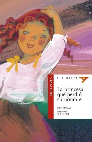 PRINCESA QUE PERDIO SU NOMBRE, LA (ALA DELTA ROJO 6) | 9788426348302 | MATEOS, PILAR | Llibreria Aqualata | Comprar llibres en català i castellà online | Comprar llibres Igualada