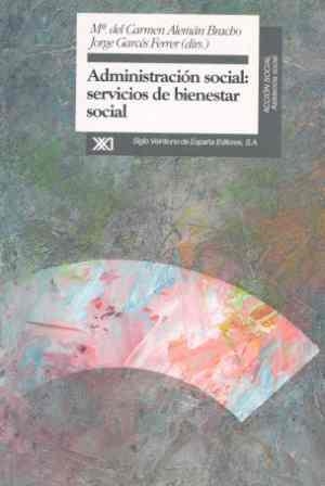 ADMINISTRACION SOCIAL:SERVICIOS DE BIENESTAR SOCIA | 9788432309076 | ALEMAN BRACHO | Llibreria Aqualata | Comprar llibres en català i castellà online | Comprar llibres Igualada