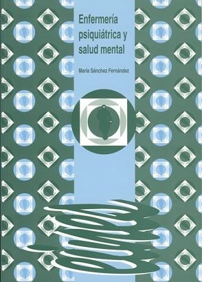 ENFEMERIA PSIQUIATRICA Y SALUD MENTAL | 9788488645593 | SANCHEZ FERNANDEZ, MARIA | Llibreria Aqualata | Comprar llibres en català i castellà online | Comprar llibres Igualada