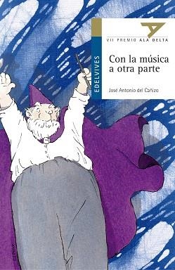 CON LA MUSICA A OTRA PARTE (ALA DELTA AZUL 10) | 9788426348357 | DEL CAÑIZO, JOSE ANTONIO | Llibreria Aqualata | Comprar llibres en català i castellà online | Comprar llibres Igualada