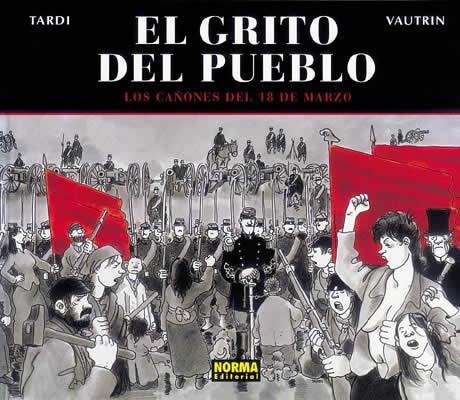 GRITO DEL PUEBLO 1, EL. LOS CAÑONES DEL 18 DE MARZO | 9788484315599 | TARDI / VAUTRIN | Llibreria Aqualata | Comprar llibres en català i castellà online | Comprar llibres Igualada