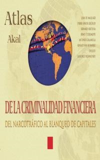 ATLAS AKAL DE LA CRIMINALIDAD FINANCIERA. DEL NARCOTRAFICO A | 9788446011781 | MAILLARD, JEAN DE | Llibreria Aqualata | Comprar llibres en català i castellà online | Comprar llibres Igualada