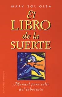 LIBRO DE LA SUERTE, EL | 9788477207344 | OLBA, MARY SOL | Llibreria Aqualata | Comprar llibres en català i castellà online | Comprar llibres Igualada