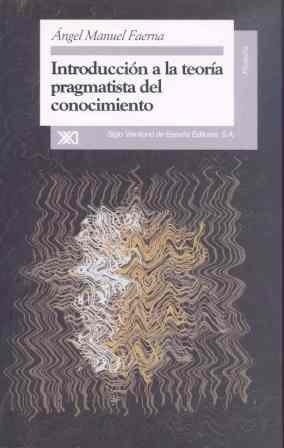 INTRODUCCION A LA TYEORIA PRAGMATISTA DEL CONOCIMI | 9788432309328 | FAERNA, ANGEL MANUEL | Llibreria Aqualata | Comprar llibres en català i castellà online | Comprar llibres Igualada