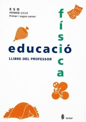 EDUCACIO FISICA PRIMER CICLE ESO.LLIBRE DEL PROFESOR | 9788476281789 | Llibreria Aqualata | Comprar llibres en català i castellà online | Comprar llibres Igualada