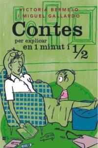 CONTES PER EXPLICAR EN 1 MINUT I 1/2 | 9788482644219 | BERMEJO, VICTORIA / GALLARDO, MIGUEL | Llibreria Aqualata | Comprar llibres en català i castellà online | Comprar llibres Igualada