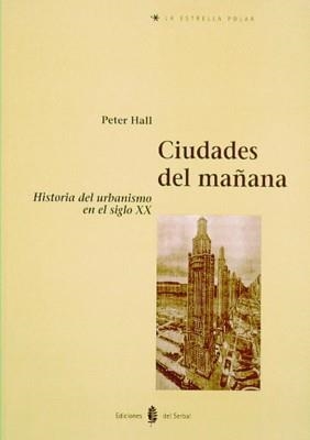 CIUDADES DEL MAÑANA.HISTORIA DEL URBANISMO EN EL | 9788476281901 | HALL, PETER | Llibreria Aqualata | Comprar llibres en català i castellà online | Comprar llibres Igualada