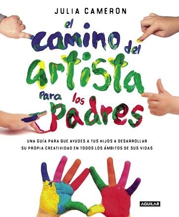 CAMINO DEL ARTISTA PARA PADRES, EL | 9788403501232 | CAMERON, JULIA | Llibreria Aqualata | Comprar llibres en català i castellà online | Comprar llibres Igualada