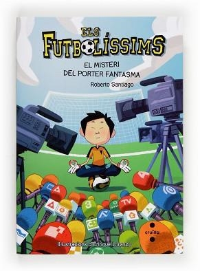 FUTBOLÍSSIMS 3. EL MISTERI DEL PORTER FANTASMA | 9788466134187 | SANTIAGO, ROBERTO | Llibreria Aqualata | Comprar llibres en català i castellà online | Comprar llibres Igualada