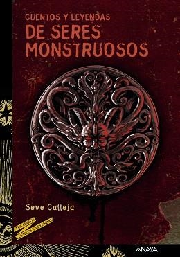 CUENTOS Y LEYENDAS DE SERES MONSTRUOSOS | 9788467840582 | CALLEJA, SEVE | Llibreria Aqualata | Comprar llibres en català i castellà online | Comprar llibres Igualada