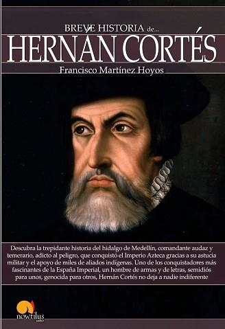 BREVE HISTORIA DE HERNÁN CORTÉS | 9788499675541 | MARTÍNEZ HOYOS, FRANCISCO | Llibreria Aqualata | Comprar llibres en català i castellà online | Comprar llibres Igualada