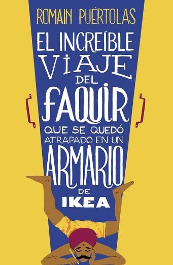 INCREÍBLE VIAJE DEL FAQUIR QUE SE QUEDÓ ATRAPADO EN UN ARMARIO DE IKEA, EL | 9788425351969 | PUERTOLAS, ROMAIN | Llibreria Aqualata | Comprar libros en catalán y castellano online | Comprar libros Igualada