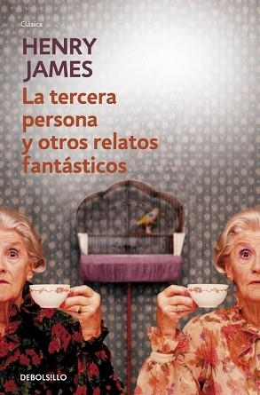 TERCERA PERSONA Y OTROS RELATOS FANTÁSTICOS, LA | 9788490327296 | JAMES, HENRY | Llibreria Aqualata | Comprar llibres en català i castellà online | Comprar llibres Igualada