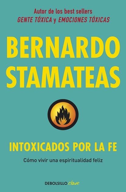 INTOXICADOS POR LA FE | 9788490622247 | STAMATEAS, BERNARDO | Llibreria Aqualata | Comprar llibres en català i castellà online | Comprar llibres Igualada