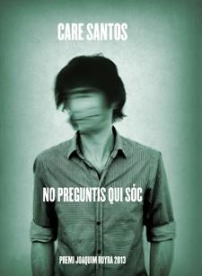 NO PREGUNTIS QUI SÓC | 9788424652180 | SANTOS, CARE | Llibreria Aqualata | Comprar libros en catalán y castellano online | Comprar libros Igualada