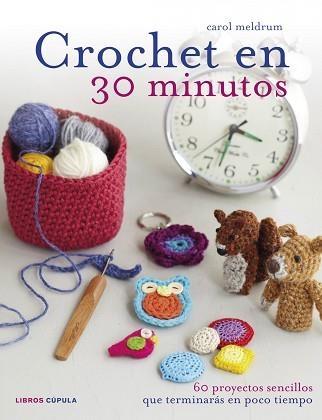 CROCHET EN 30 MINUTOS | 9788448018399 | MELDRUM, CAROL | Llibreria Aqualata | Comprar llibres en català i castellà online | Comprar llibres Igualada