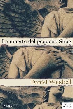 MUERTE DEL PEQUEÑO SHUG, LA | 9788484289586 | WOODRELL, DANIEL | Llibreria Aqualata | Comprar llibres en català i castellà online | Comprar llibres Igualada