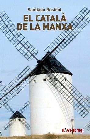 CATALA DE LA MANXA, EL | 9788488839800 | RUSIÑOL, SANTIAGO | Llibreria Aqualata | Comprar llibres en català i castellà online | Comprar llibres Igualada