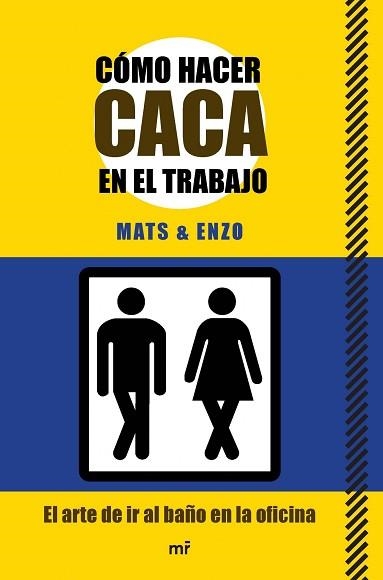 CÓMO HACER CACA EN EL TRABAJO | 9788427040946 | MATS & ENZO | Llibreria Aqualata | Comprar llibres en català i castellà online | Comprar llibres Igualada