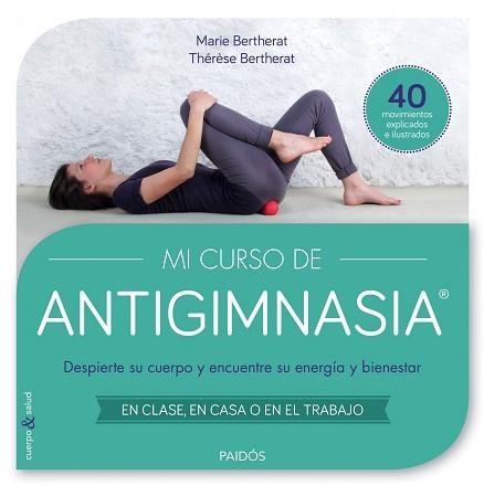 MI CURSO DE ANTIGIMNASIA® | 9788449330018 | BERTHERAT, THÉRÈSE / BERTHERAT, MARIE  | Llibreria Aqualata | Comprar llibres en català i castellà online | Comprar llibres Igualada