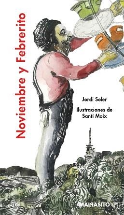 NOVIEMBRE Y FEBRERITO | 9788415996286 | SOLER, JORDI / MOIX, SANTI (ILUSTRADOR) | Llibreria Aqualata | Comprar libros en catalán y castellano online | Comprar libros Igualada