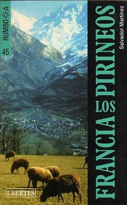 FRANCIA, LOS PIRINEOS (RUMBO A 45) | 9788475842950 | MARTINEZ, SALVADOR | Llibreria Aqualata | Comprar llibres en català i castellà online | Comprar llibres Igualada